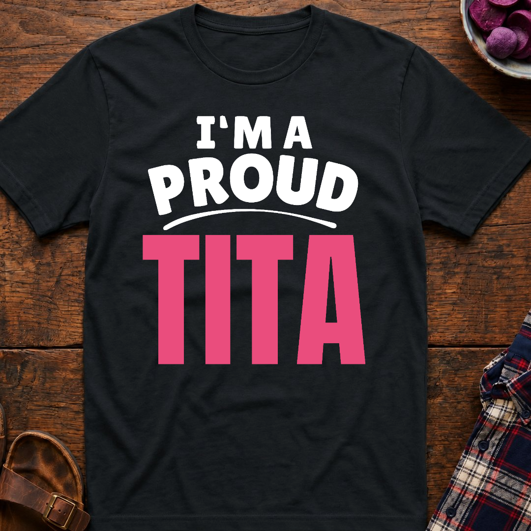 I'm A Proud Tita T-Shirt