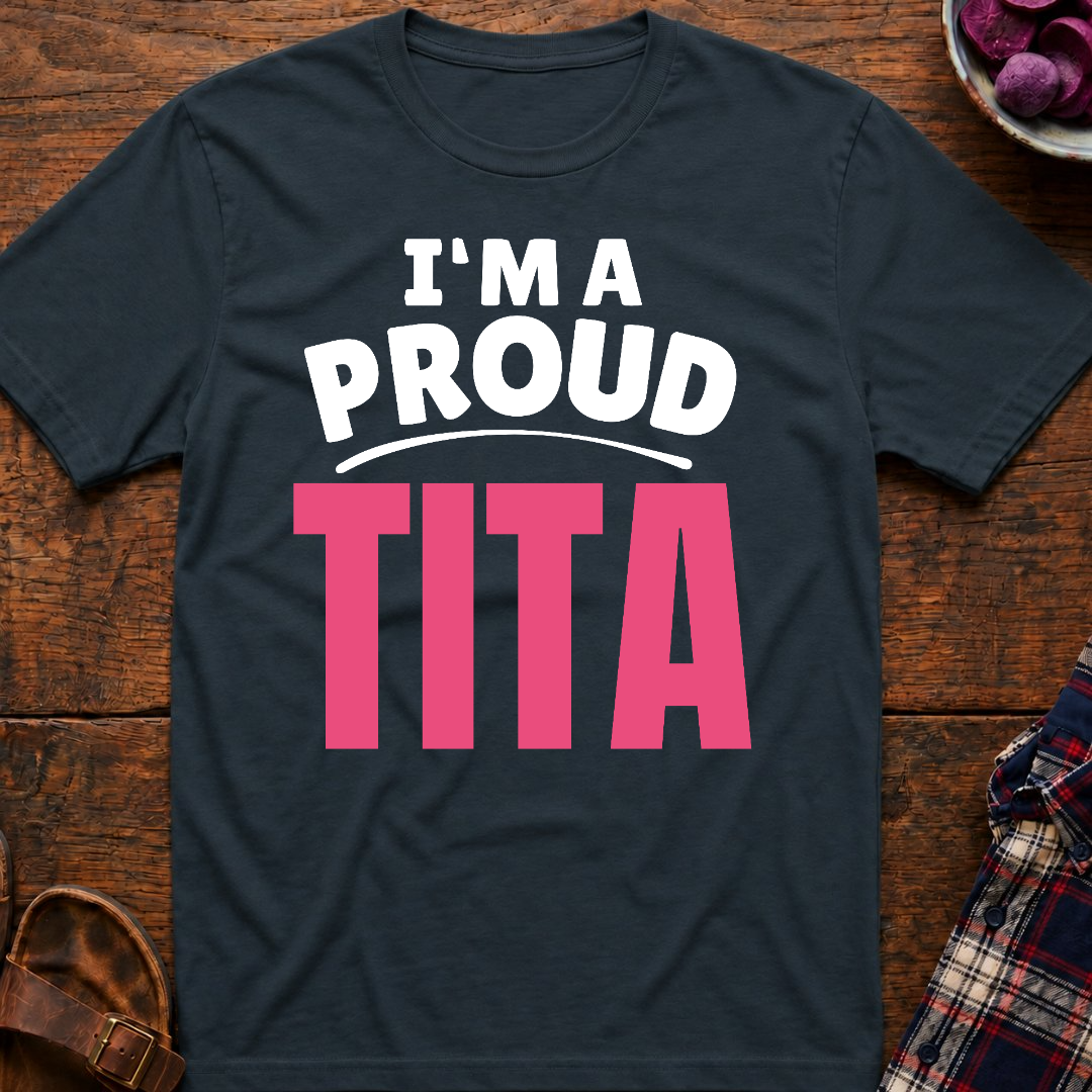 I'm A Proud Tita T-Shirt