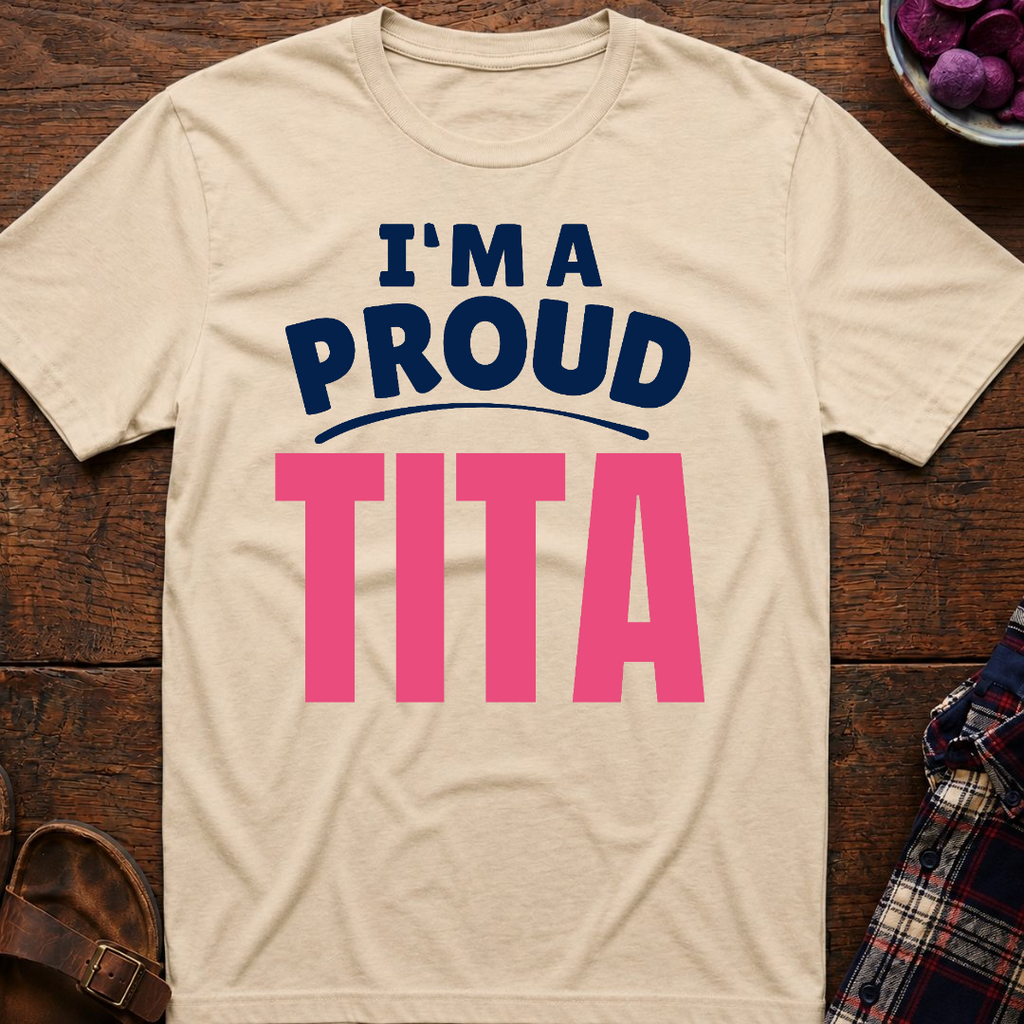 I'm A Proud Tita T-Shirt