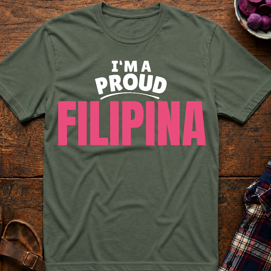 I'm A Proud Filipina T-Shirt