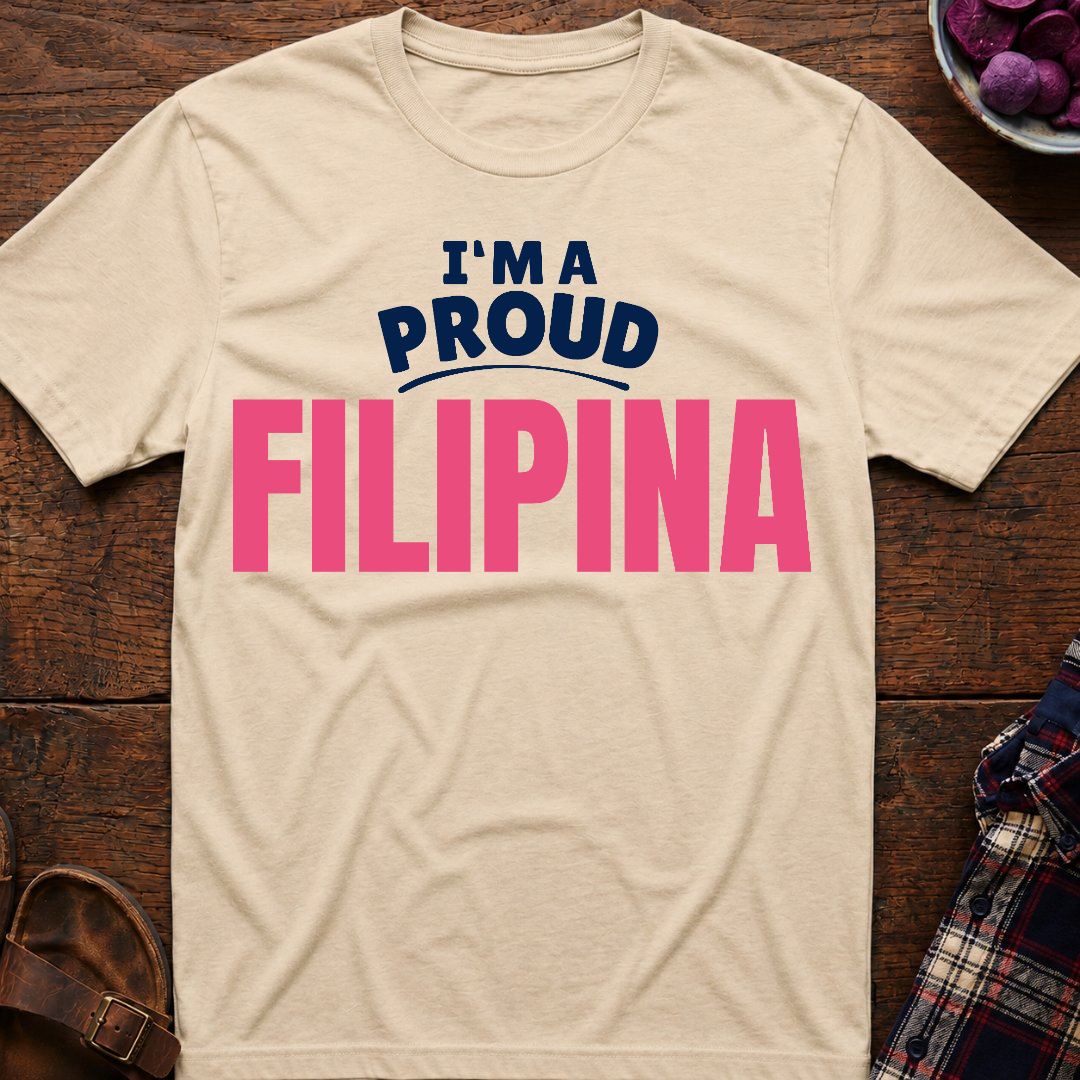 I'm A Proud Filipina T-Shirt