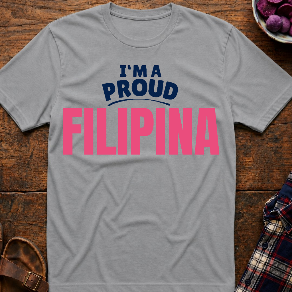 I'm A Proud Filipina T-Shirt