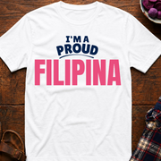 I'm A Proud Filipina T-Shirt
