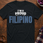 I'm A Proud Filipino T-Shirt