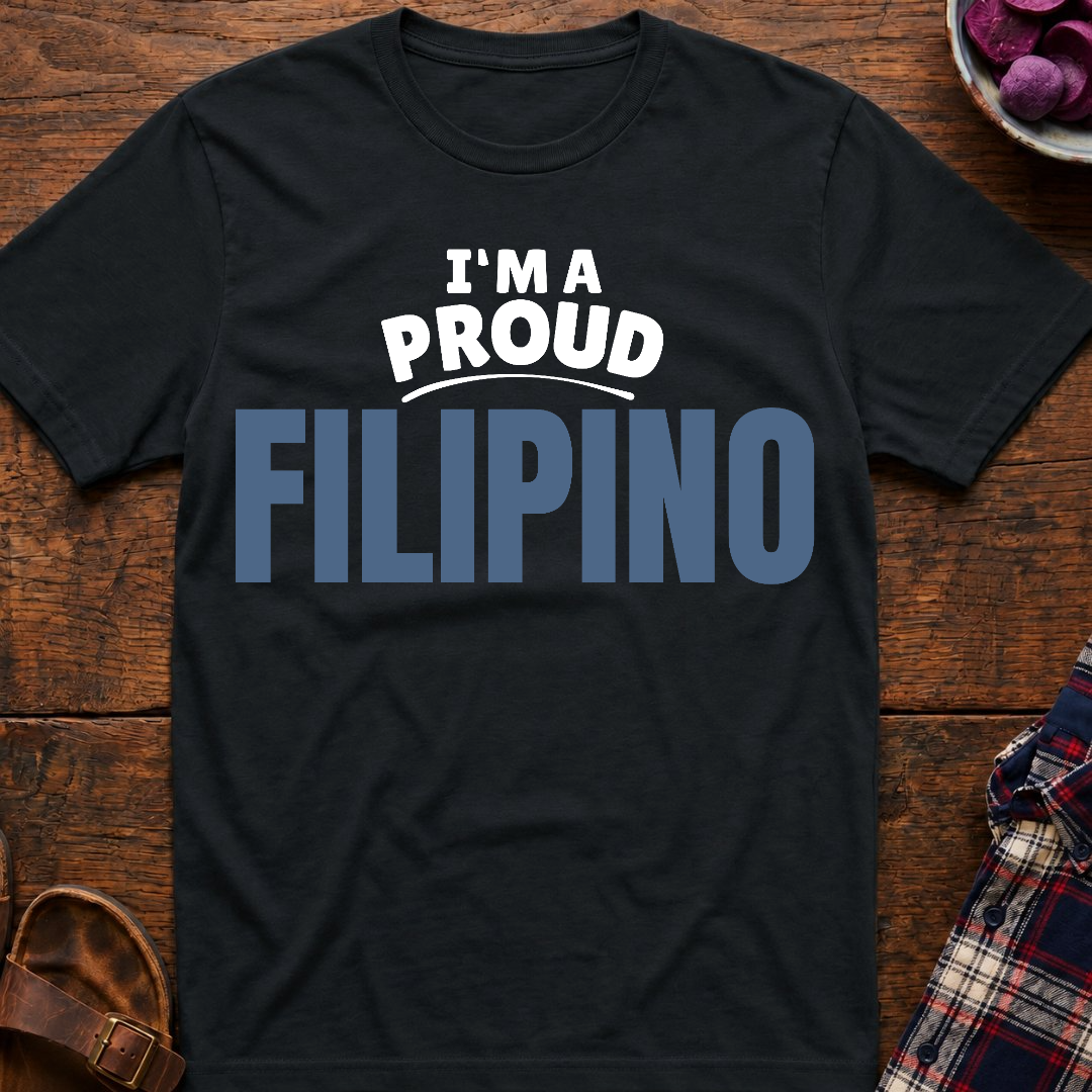 I'm A Proud Filipino T-Shirt
