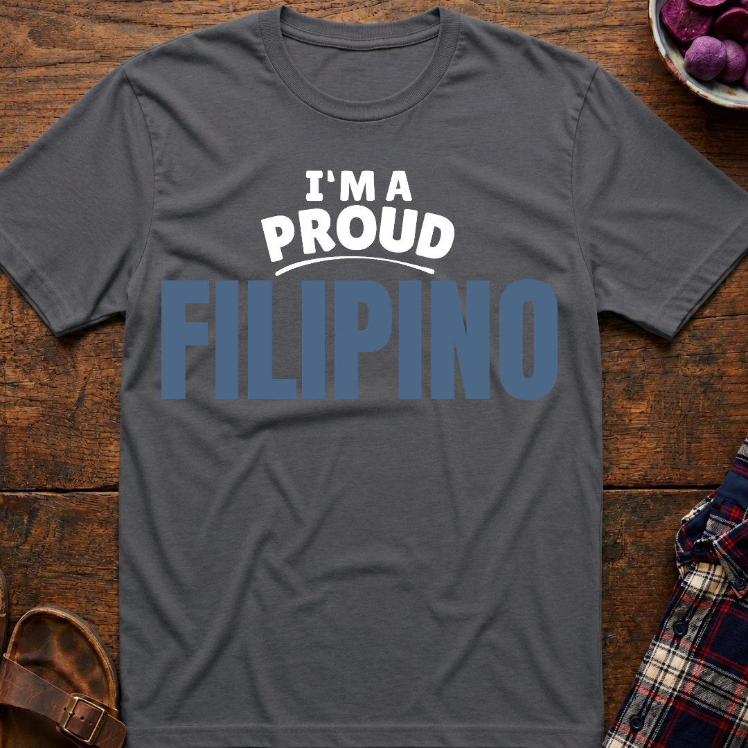 I'm A Proud Filipino T-Shirt
