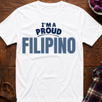 I'm A Proud Filipino T-Shirt
