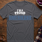 I'm A Proud Amerikano T-Shirt