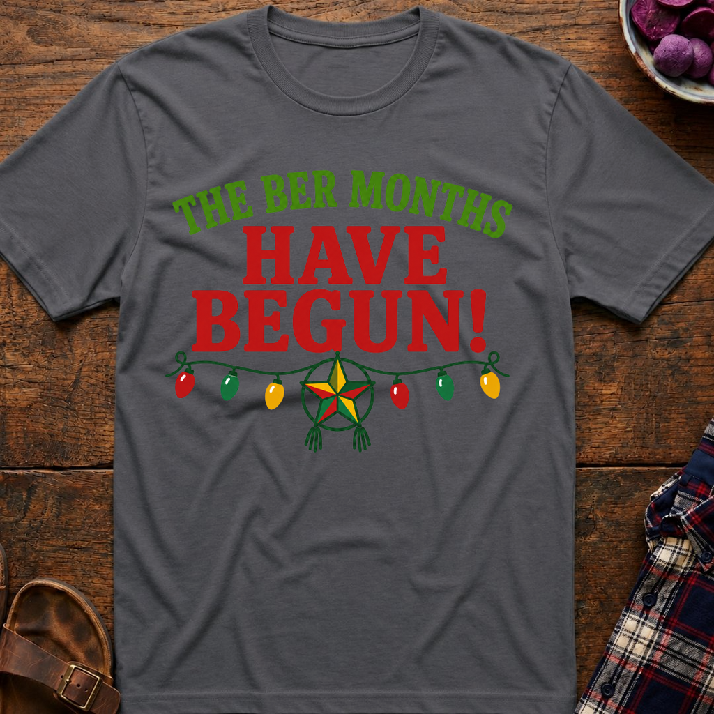 The Ber Months Begin T-Shirt