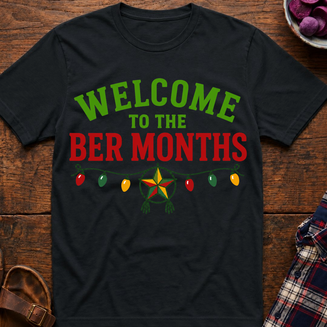 Welcome To The Ber Months T-Shirt