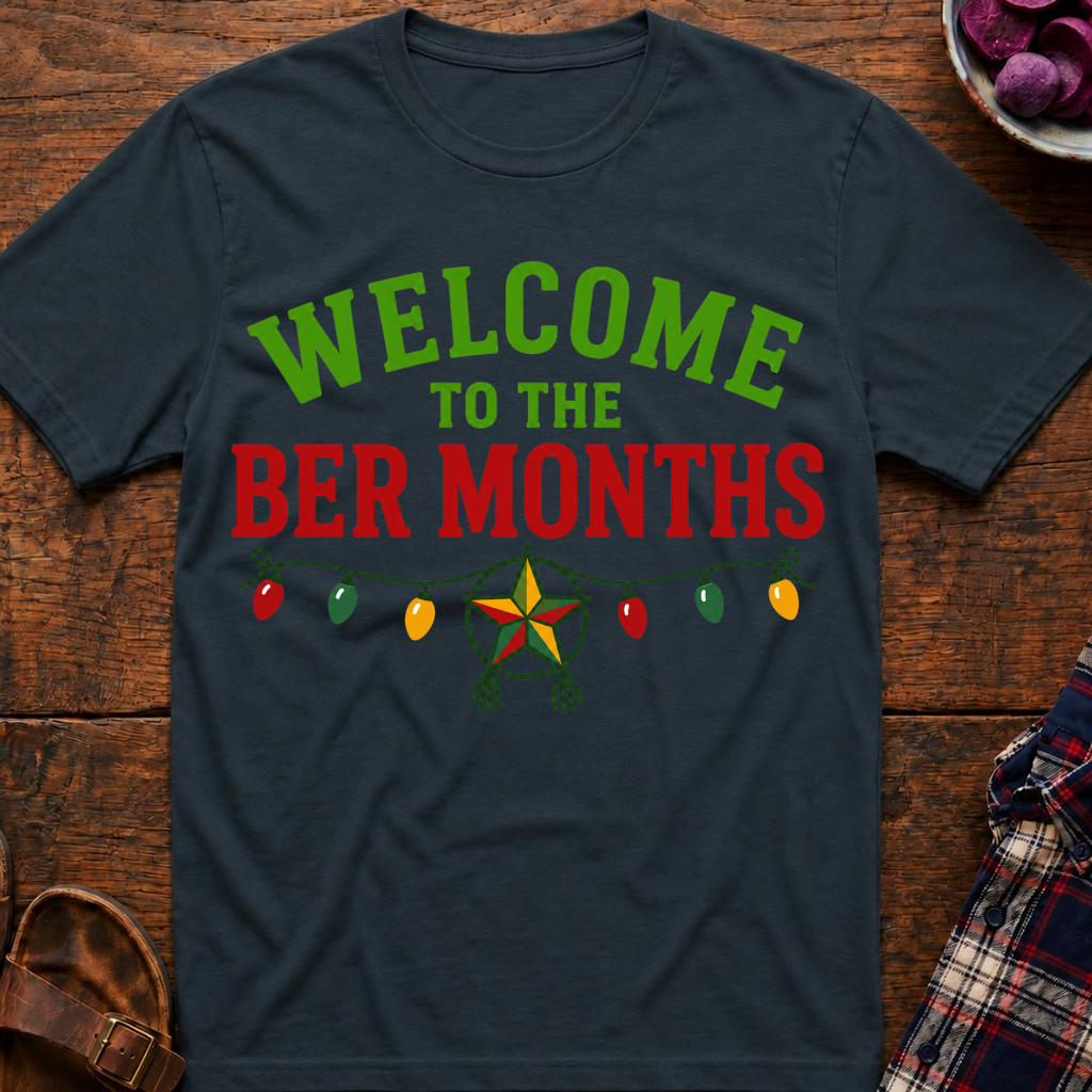 Welcome To The Ber Months T-Shirt