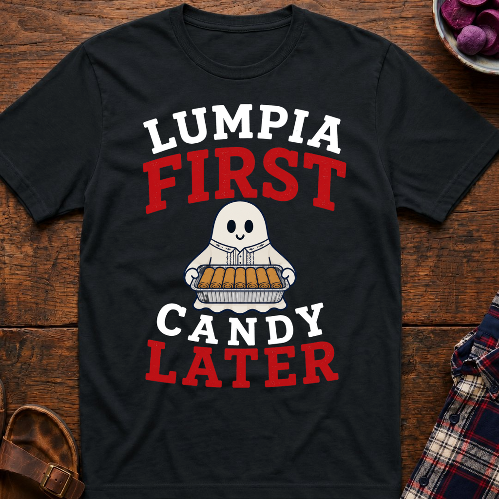 Lumpia First Candy Later T-Shirt