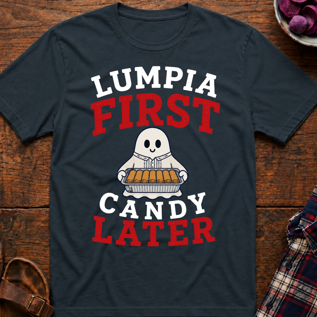 Lumpia First Candy Later T-Shirt