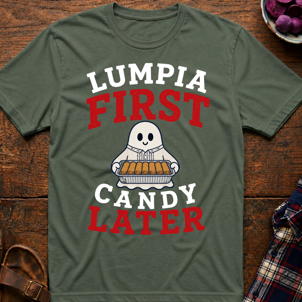 Lumpia First Candy Later T-Shirt