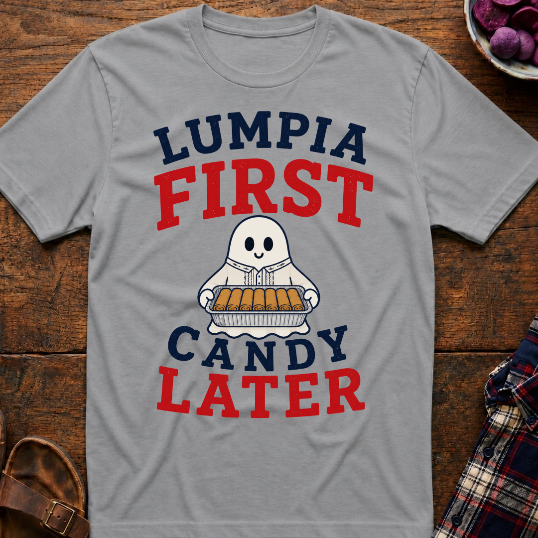 Lumpia First Candy Later T-Shirt