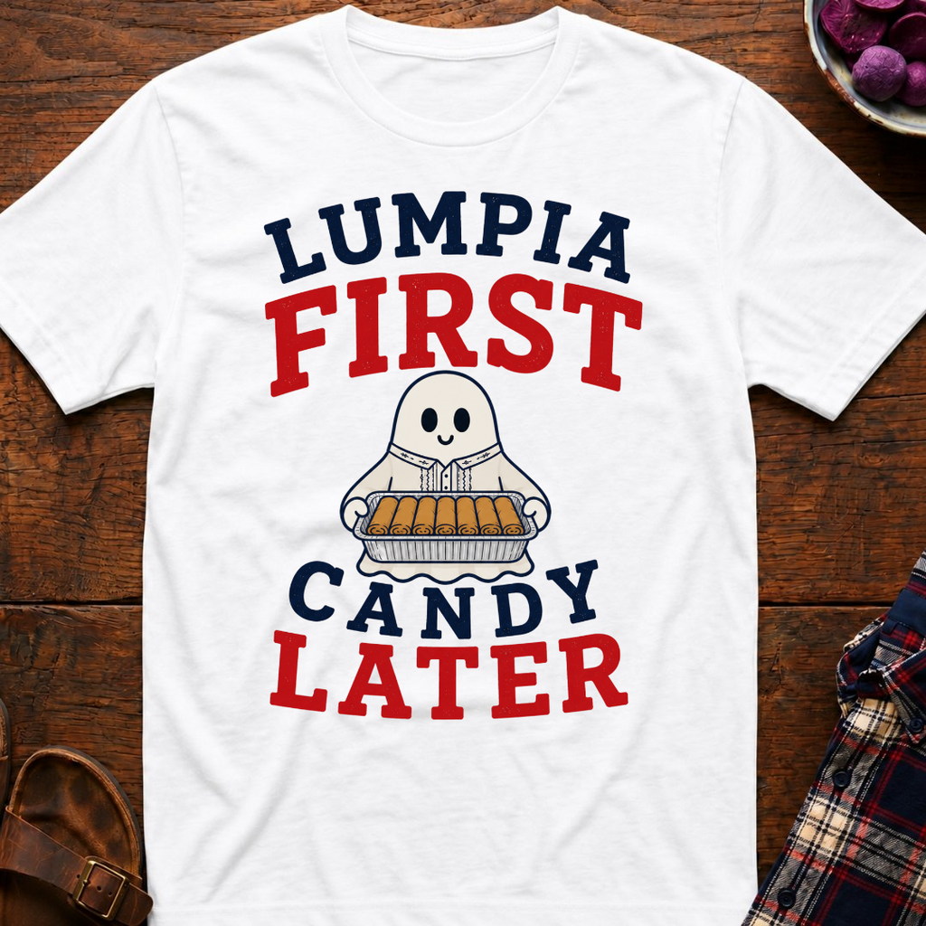 Lumpia First Candy Later T-Shirt