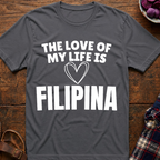 Life Love Is Filipina T-Shirt