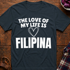 Life Love Is Filipina T-Shirt