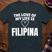 Life Love Is Filipina T-Shirt