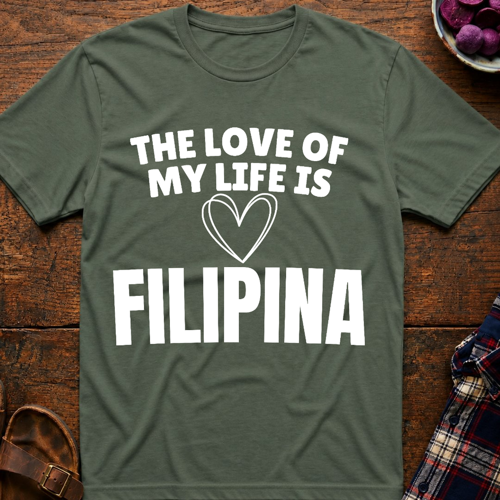 Life Love Is Filipina T-Shirt
