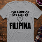 Life Love Is Filipina T-Shirt
