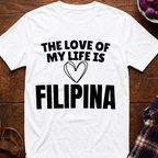 Life Love Is Filipina T-Shirt