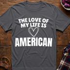 Life Love Is American T-Shirt