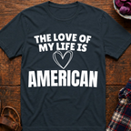 Life Love Is American T-Shirt
