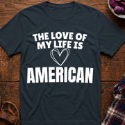 Life Love Is American T-Shirt