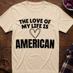 Life Love Is American T-Shirt