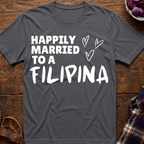 Married To A Filipina T-Shirt