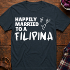 Married To A Filipina T-Shirt