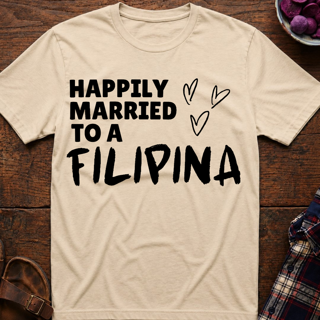 Married To A Filipina T-Shirt