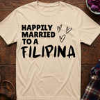 Married To A Filipina T-Shirt