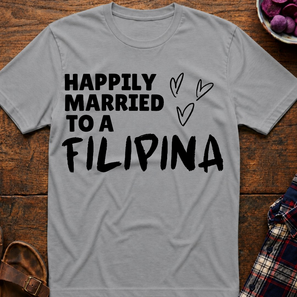 Married To A Filipina T-Shirt