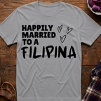 Married To A Filipina T-Shirt