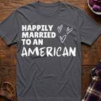 Married To An American T-Shirt