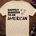 Married To An American T-Shirt