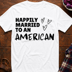 Married To An American T-Shirt