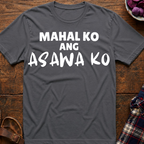 Mahal Ko Ang Asawa Ko T-Shirt