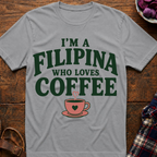 Filipina Loves Coffee T-Shirt