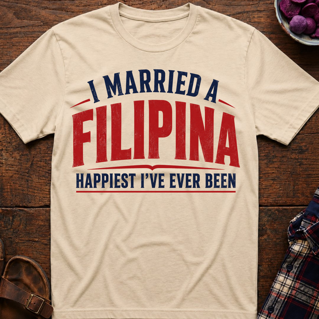 Married A Filipina Happiest Ever T-Shirt