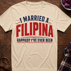 Married A Filipina Happiest Ever T-Shirt
