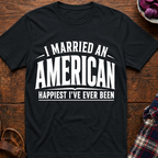 Married An American Happiest Ever T-Shirt