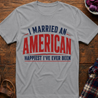 Married An American Happiest Ever T-Shirt