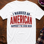 Married An American Happiest Ever T-Shirt