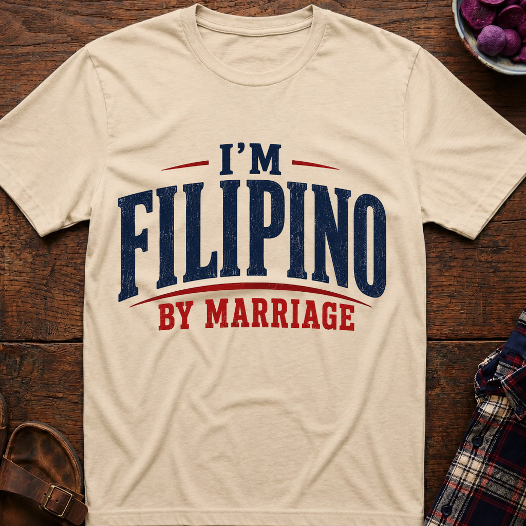 I'm Filipino By Marriage T-Shirt