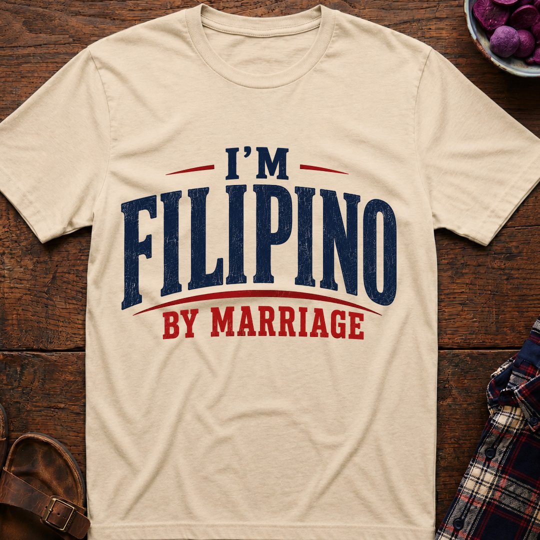 I'm Filipino By Marriage T-Shirt