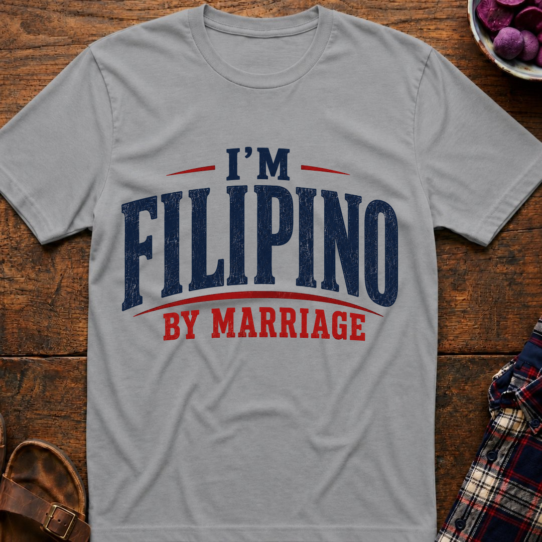 I'm Filipino By Marriage T-Shirt
