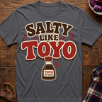 Salty Like Toyo T-Shirt